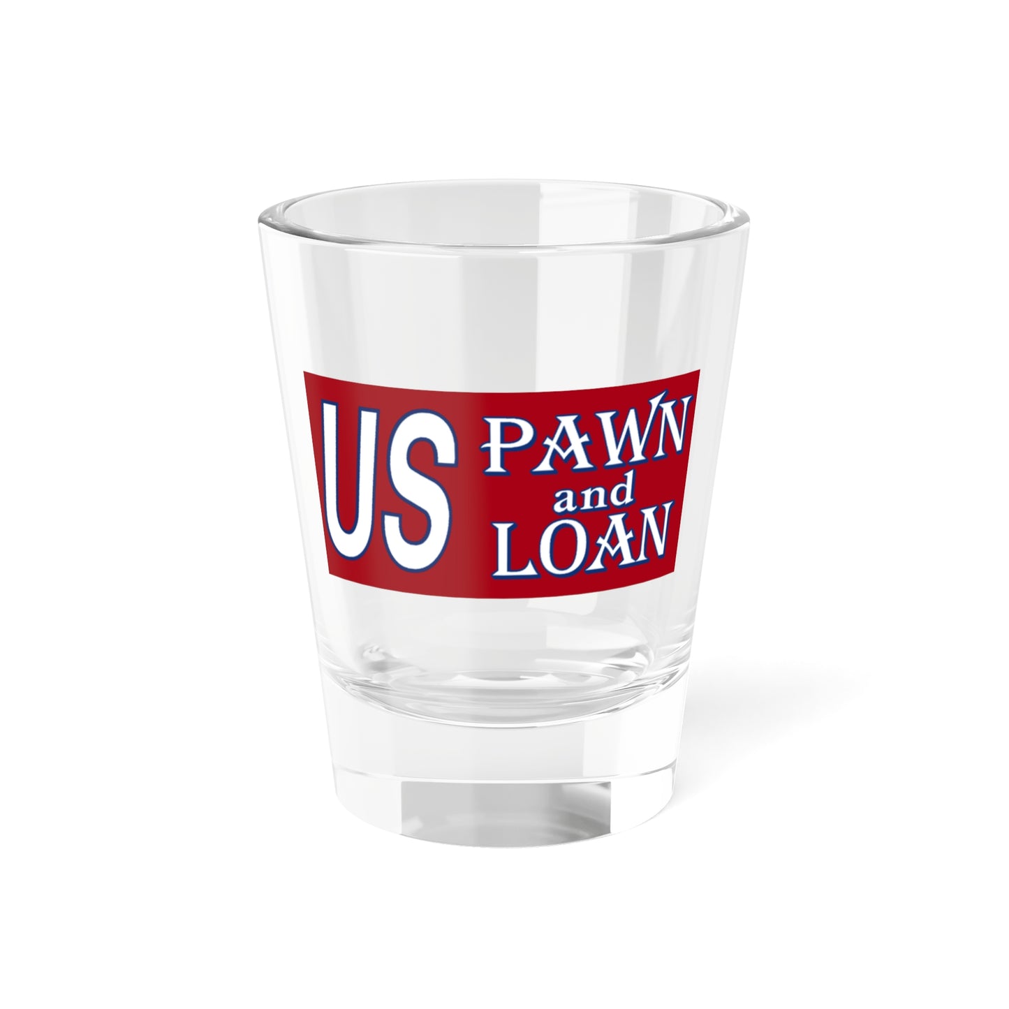 Shot Glass, 1.5oz | US Pawn and Loan